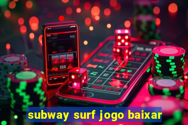 subway surf jogo baixar